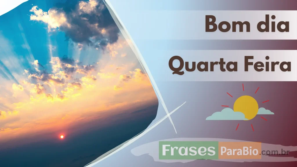Bom Dia Quarta Feira
