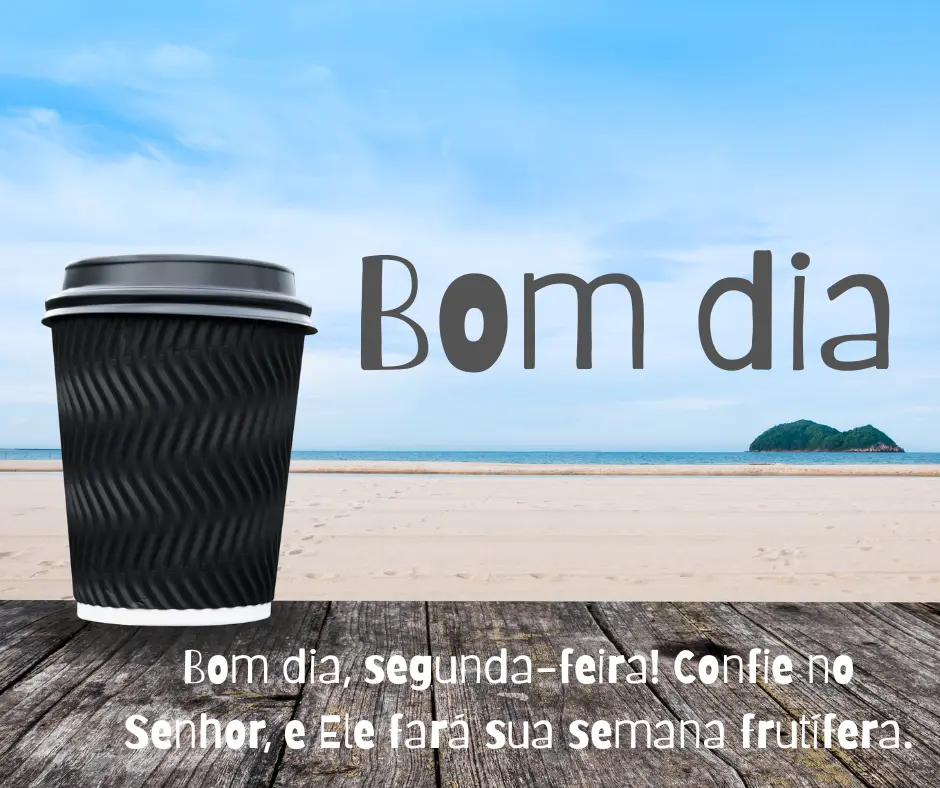 Bom dia segunda feira abençoada
