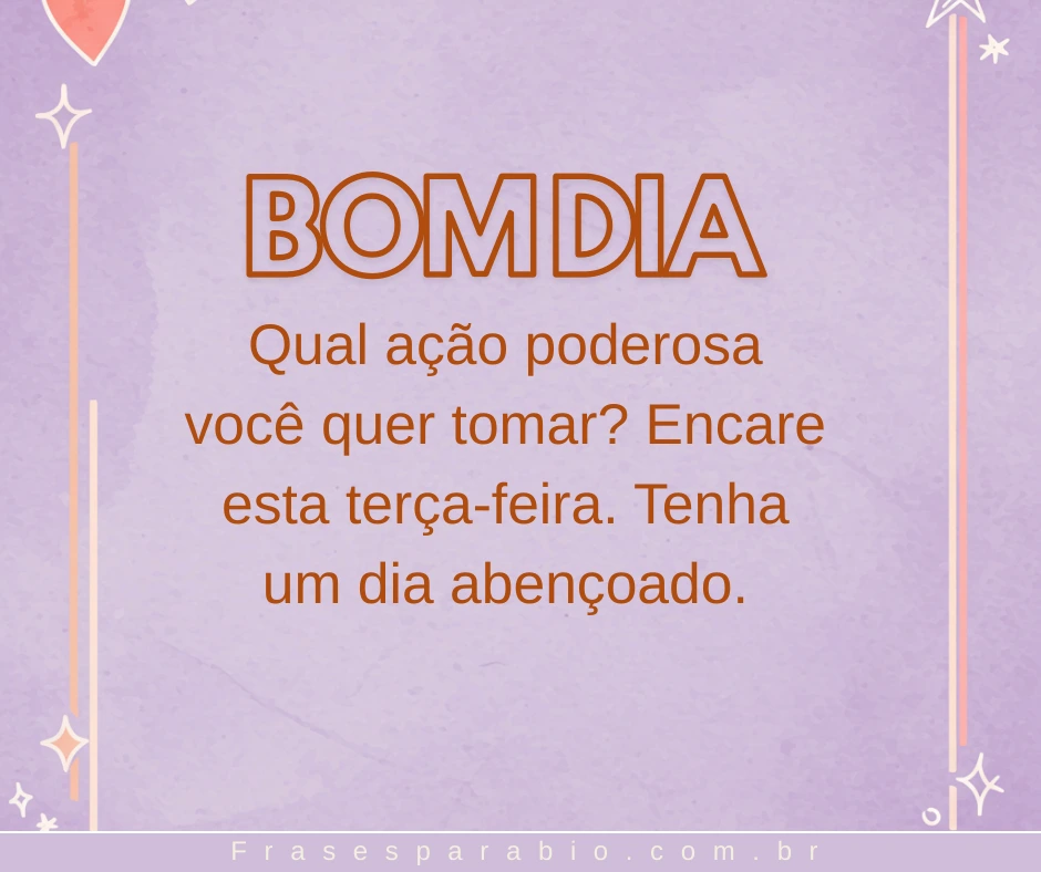Bom Dia Terça Feira: Mensagens Abençoadas e Inspiradoras para Começar Bem o Dia 11 bom dia terça-feira imagem (11)