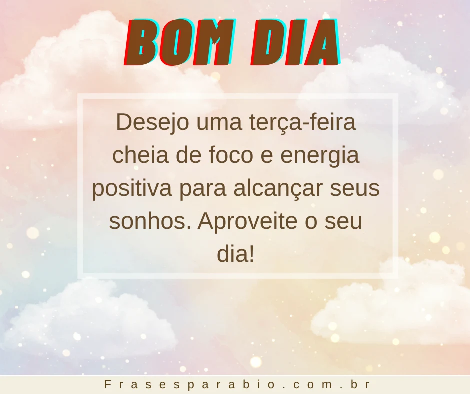 Bom Dia Terça Feira: Mensagens Abençoadas e Inspiradoras para Começar Bem o Dia 14 bom dia terça-feira imagem (14)