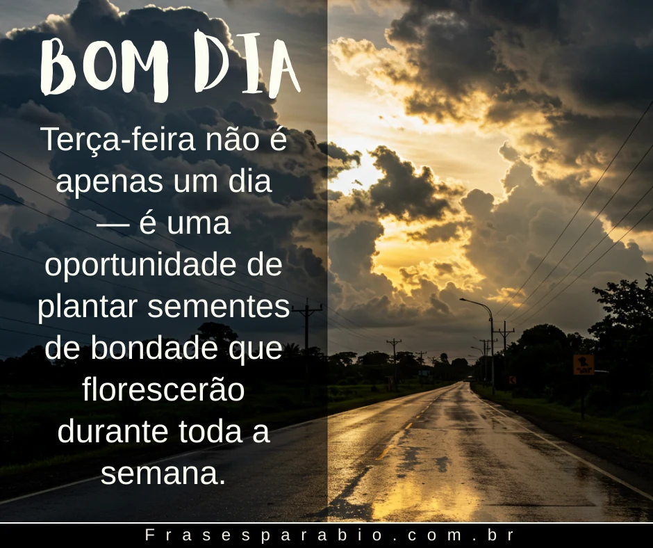 Bom Dia Terça Feira: Mensagens Abençoadas e Inspiradoras para Começar Bem o Dia 16 bom dia terça-feira imagem (15)