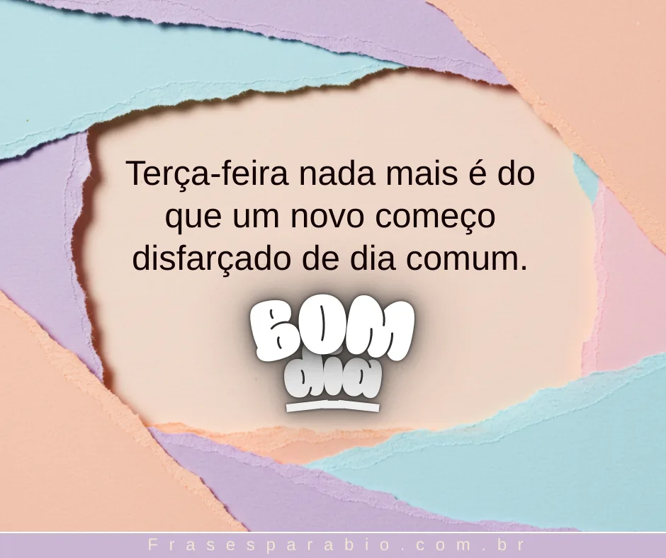 Bom Dia Terça Feira: Mensagens Abençoadas e Inspiradoras para Começar Bem o Dia 19 bom dia terça-feira imagem (18)