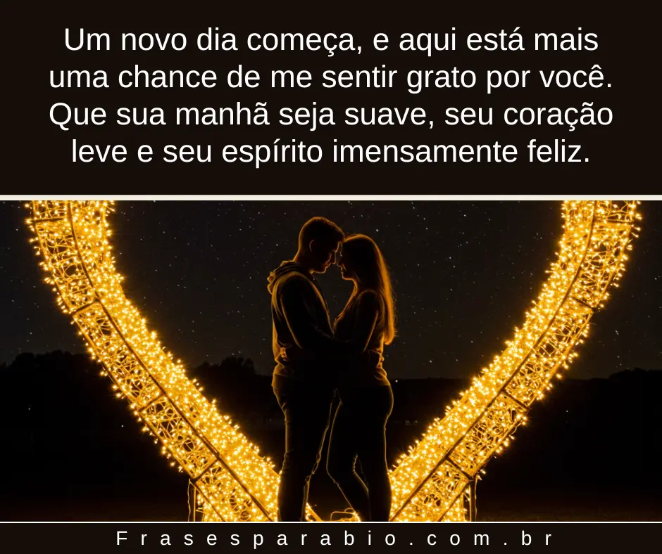 Bom Dia Amor: Frases e Mensagens Românticas para o Amor da Sua Vida 1 bom dia amor