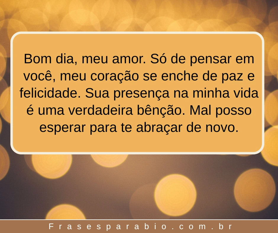 Bom Dia Amor: Frases e Mensagens Românticas para o Amor da Sua Vida 11 bom dia amor