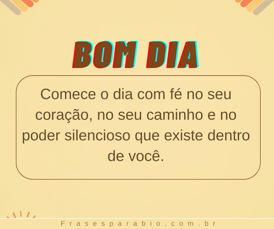 140+ Frases de Bom Dia para Começar o Dia com Carinho e Inspiração 18 frase de bom dia 1