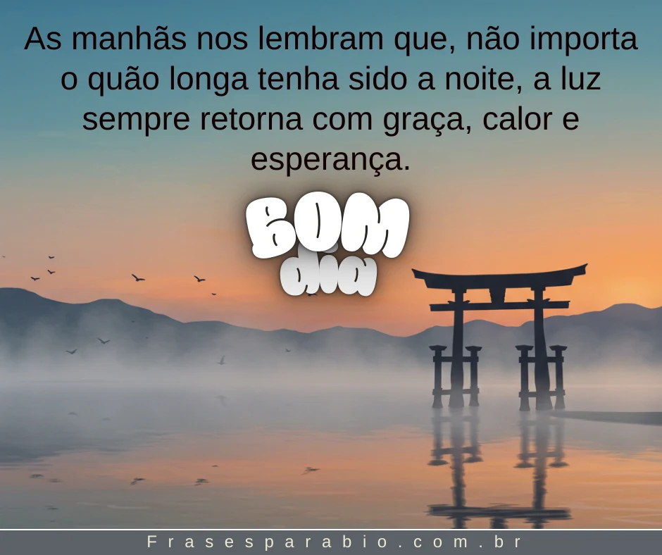 140+ Frases de Bom Dia para Começar o Dia com Carinho e Inspiração 11 frase de bom dia 4