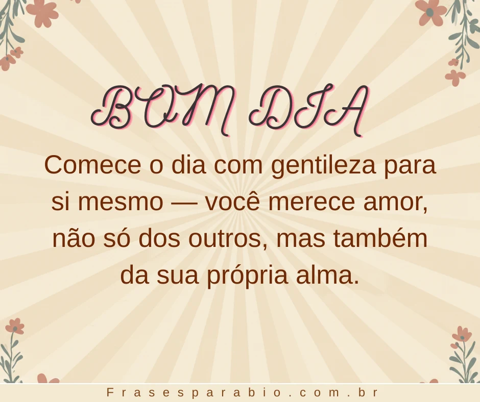 140+ Frases de Bom Dia para Começar o Dia com Carinho e Inspiração 7 frase de bom dia 6