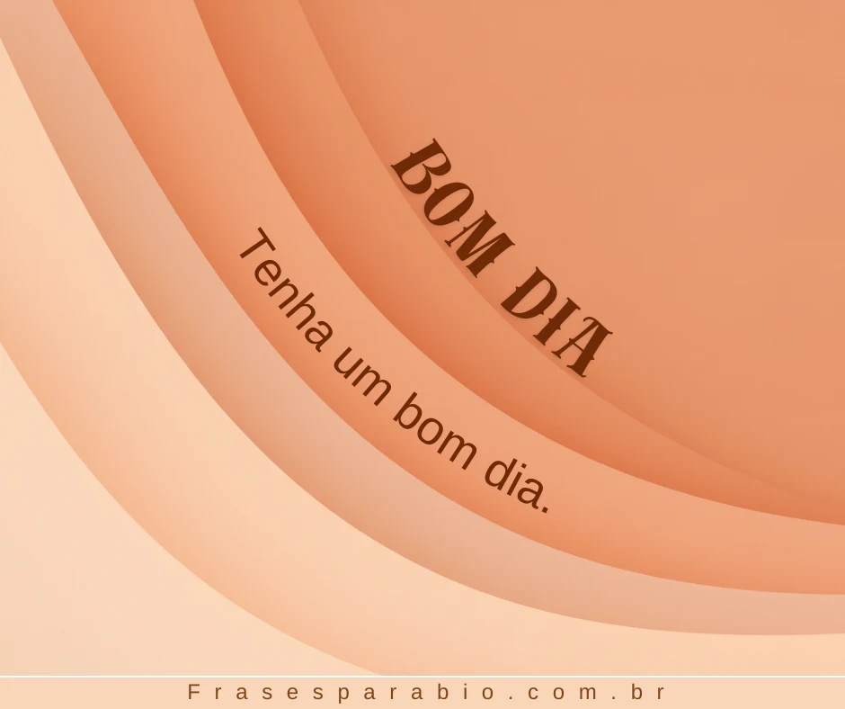140+ Frases de Bom Dia para Começar o Dia com Carinho e Inspiração 3 frase de bom dia 9