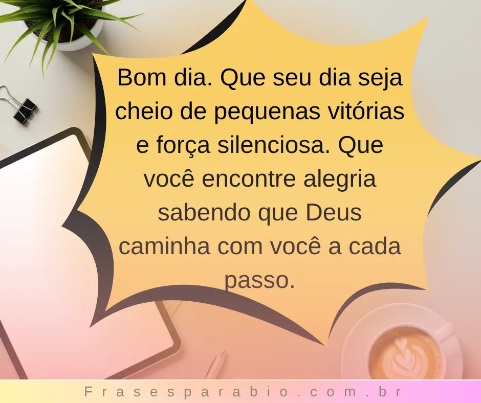 Frases de Bom Dia com Deus no Coração: Inspire Sua Manhã com Amor e Gratidão 7 frase de bom dia com deus