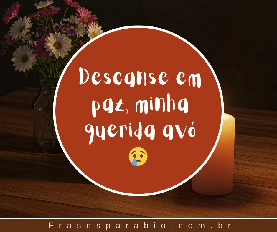 Frases de Luto para Avó: Palavras Tocantes para Dizer Descanse em Paz 14 Frases de Luto para Avó 18