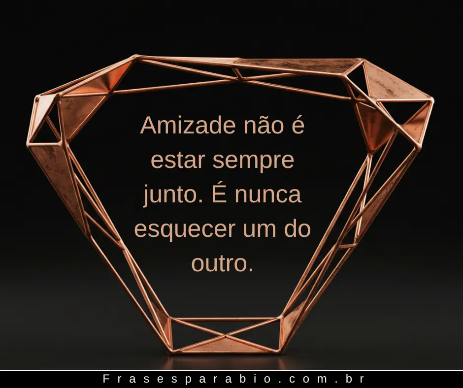 110+ Frases de Amizade Curtas, Verdadeiras e Cheias de Carinho 11 frases de amizade verdadeira 1
