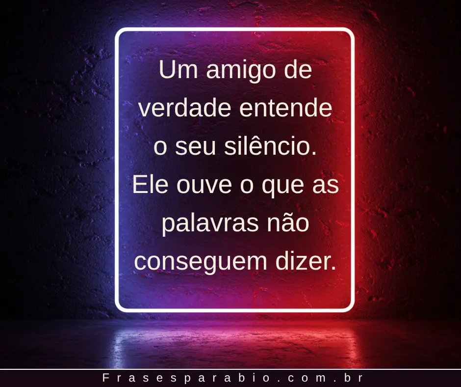 110+ Frases de Amizade Curtas, Verdadeiras e Cheias de Carinho 7 frases de amizade verdadeira
