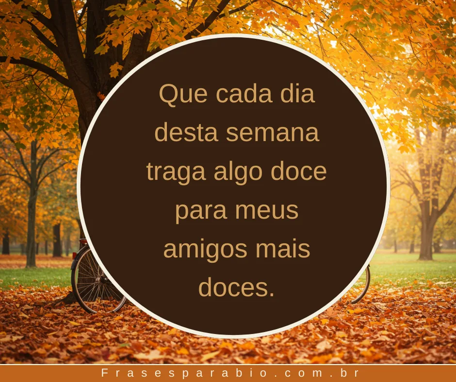 Bom dia boa semana! Frases e mensagens para começar com fé e alegria 13 mensagem de bom final de semana