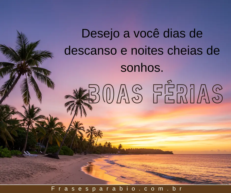 Frases de Férias para Status e Mensagens de Boas Férias Inspiradoras 8 boas ferias (6)