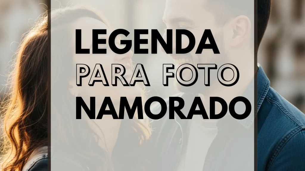 legenda para foto com namorado