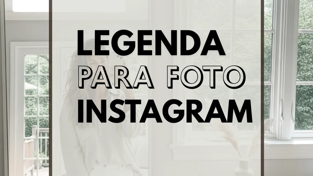 Legendas para Fotos Instagram